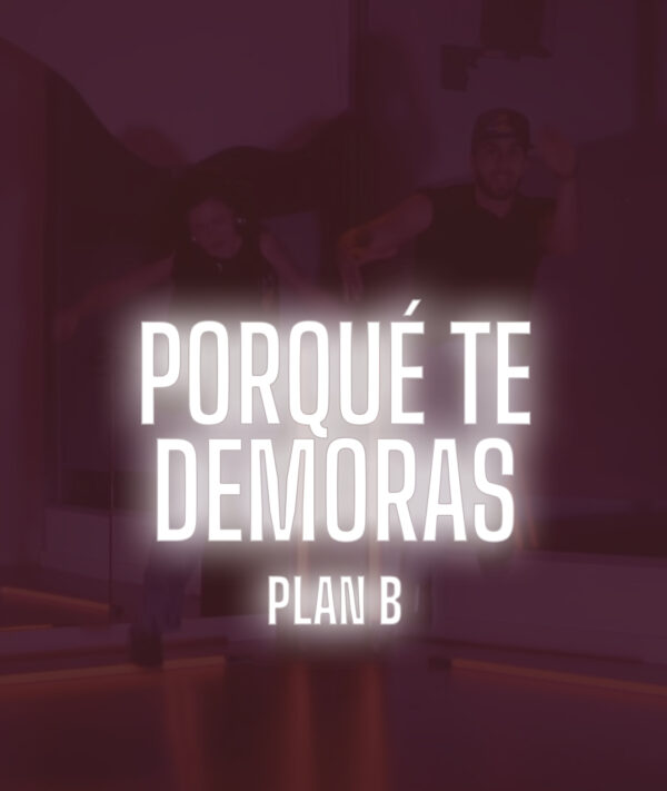 TUTORIAL PORQUÉ TE DEMORAS-PLAN B
